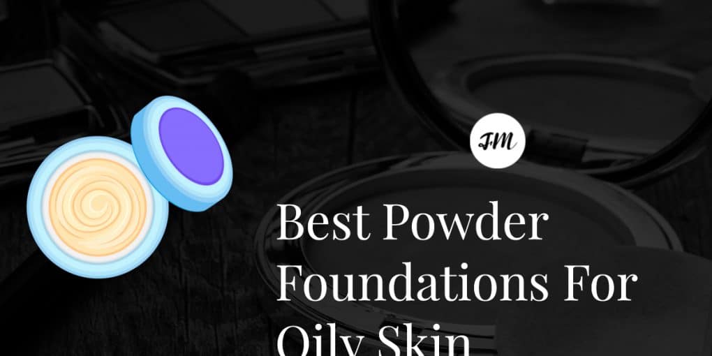 best powder foundations for oily skin